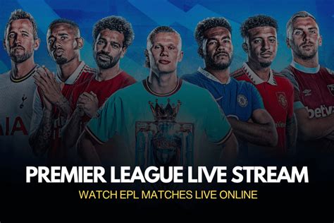 How to watch Premier League live streams from anywhere.